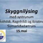 Skyggnilýsing með systrunum Ásthildi, Ragnhildi og Kristínu Sumarliðadætrum 5.maí.