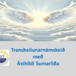Transheilunarnámskeið með Ásthildi Sumarliða helgina 11.-12.október.