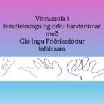 Vinnustofa í blindteikningu og orku handarinnar með Gló Ingu lófalesara.