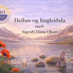 Opin heilunar- og hugleiðslustund með Sigríði Elínu Olsen miðvikudaginn 16.september kl 20:00