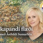 Skapandi flæði með Ásthildi Sumarliða