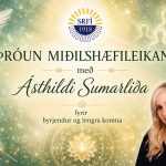Þróun miðilshæfileikans með Ásthildi Sumarliða hefst 11.ágúst